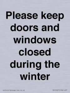 Please keep doors and windows closed during the winter